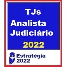 TJs - Analista Judiciário Área Judiciária (E 2022)  Tribunais de Justiça